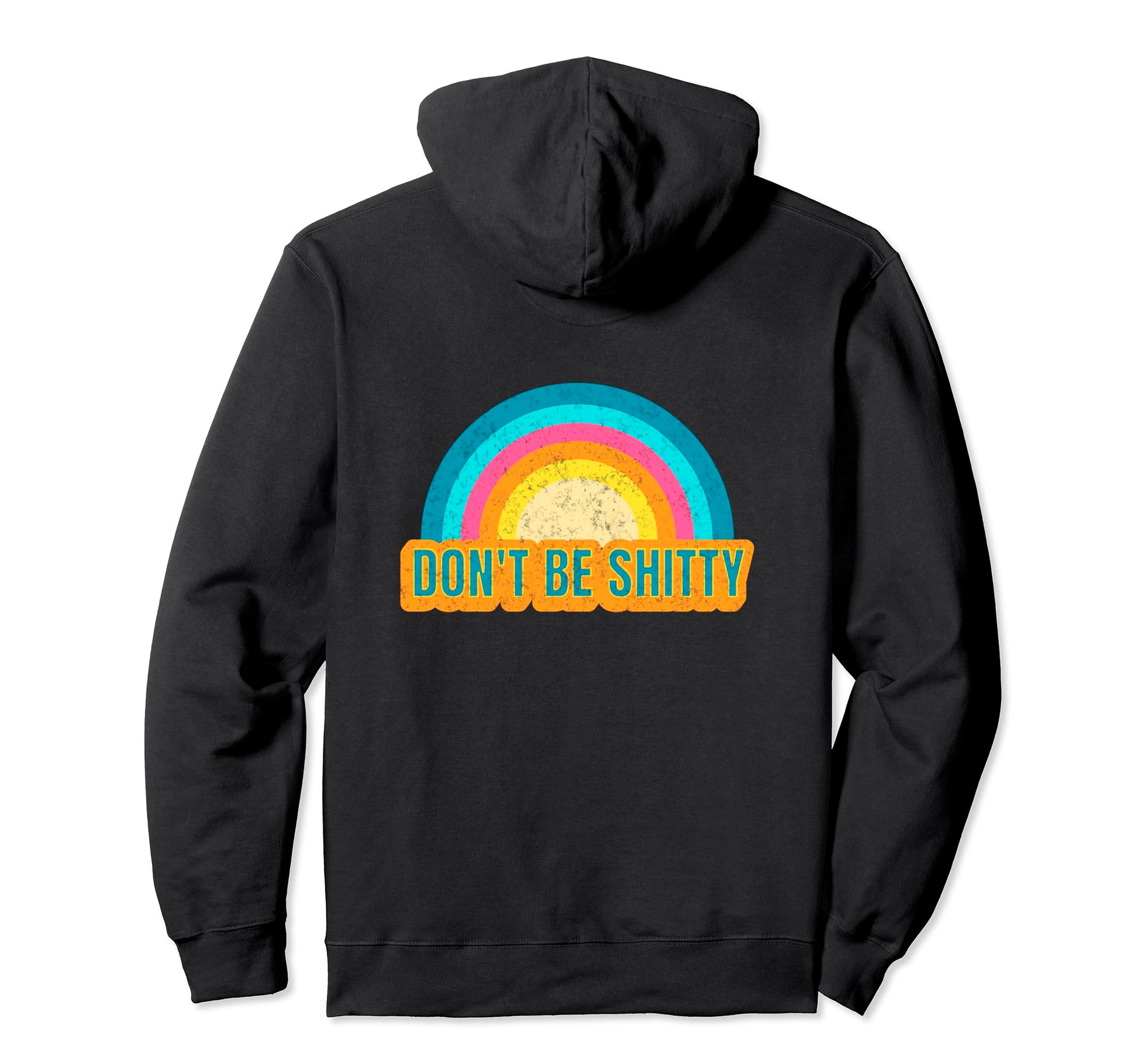 Dont Be Crappy Rainbow Funny Hoodie - Aesthetic Graphic Unisex - T-Shirt, Sweatshirt, Hoodie