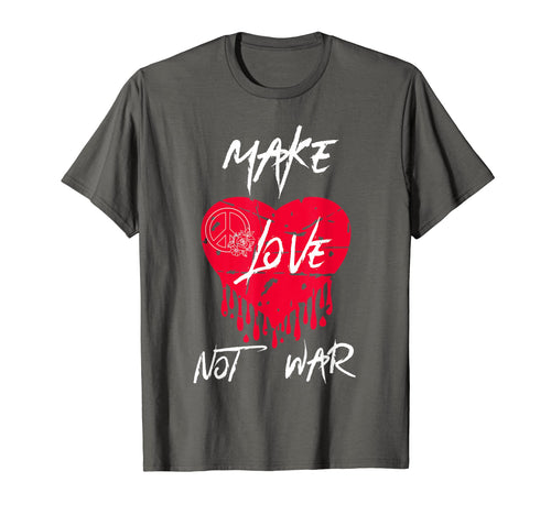 Make Love Not War Peace Sign Make Love Not T-Shirt - Trendy Graphic Unisex - T-Shirt, Sweatshirt, Hoodie