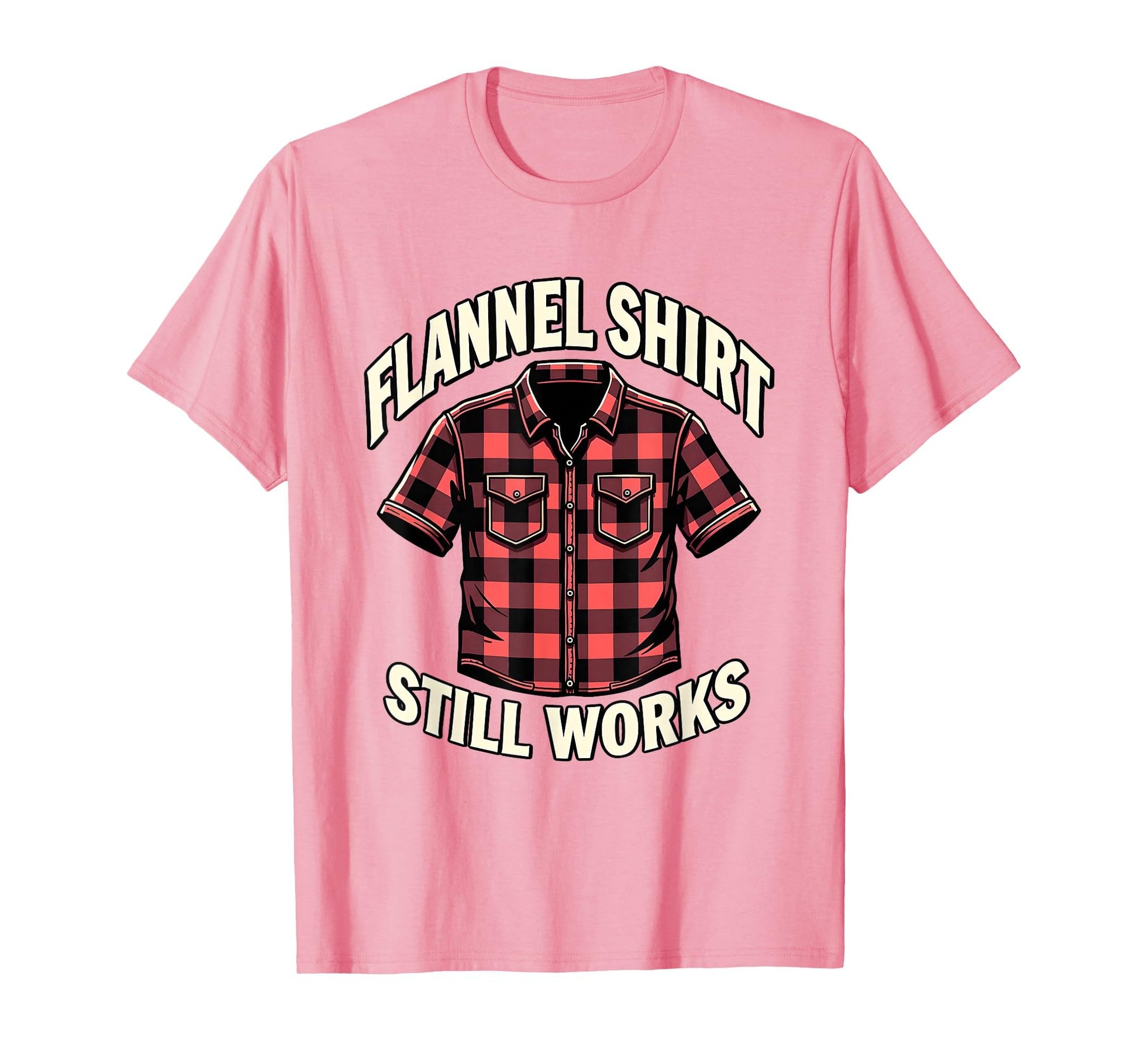 90S Flannel Still Works T-Shirt - Trendy Graphic for Adults - T-Shirt, Sweatshirt, Hoodie