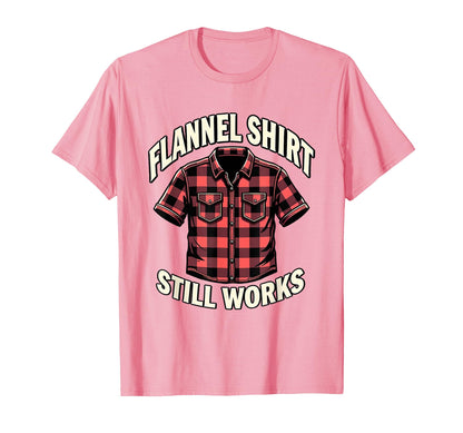90S Flannel Still Works T-Shirt - Trendy Graphic for Adults - T-Shirt, Sweatshirt, Hoodie