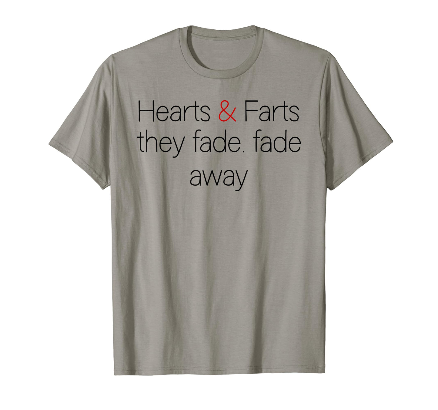 Hearts And Farts Fade Away Grunge Rock T-Shirt - Aesthetic Graphic Unisex - T-Shirt, Sweatshirt, Hoodie