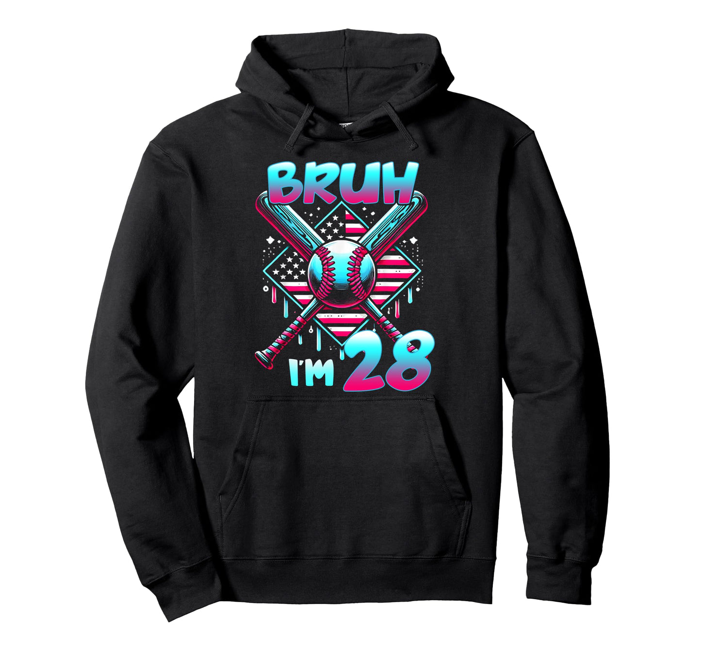 Bruh Im 28 Birthday Baseball Lovers Hoodie - Trendy Graphic for Adults - T-Shirt, Sweatshirt, Hoodie