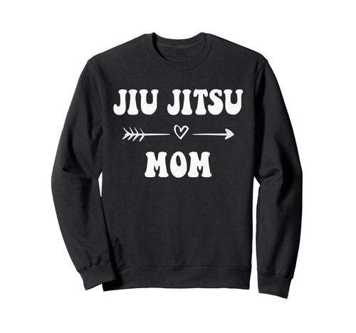 Jiu Jitsu Mom Martial Art Sweatshirt - Casual Everyday Wear Men Women - T-Shirt, Sweatshirt, Hoodie