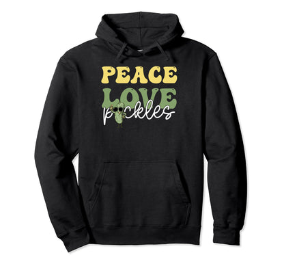 Peace Love Pickles Pickle Lovers Hoodie - Custom Art Print Men Women - T-Shirt, Sweatshirt, Hoodie