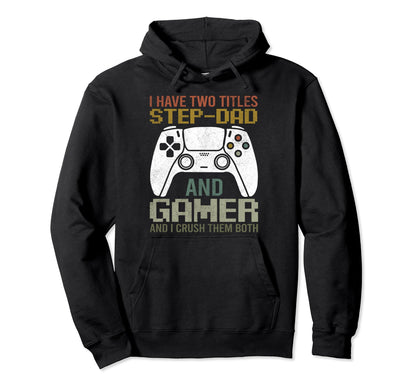 Video Game Step Dad Gamer Geek Gaming Nerd Hoodie - Trendy Graphic Unisex - T-Shirt, Sweatshirt, Hoodie