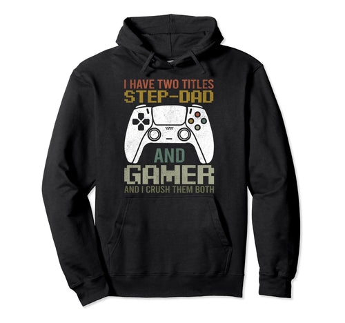 Video Game Step Dad Gamer Geek Gaming Nerd Hoodie - Trendy Graphic Unisex - T-Shirt, Sweatshirt, Hoodie