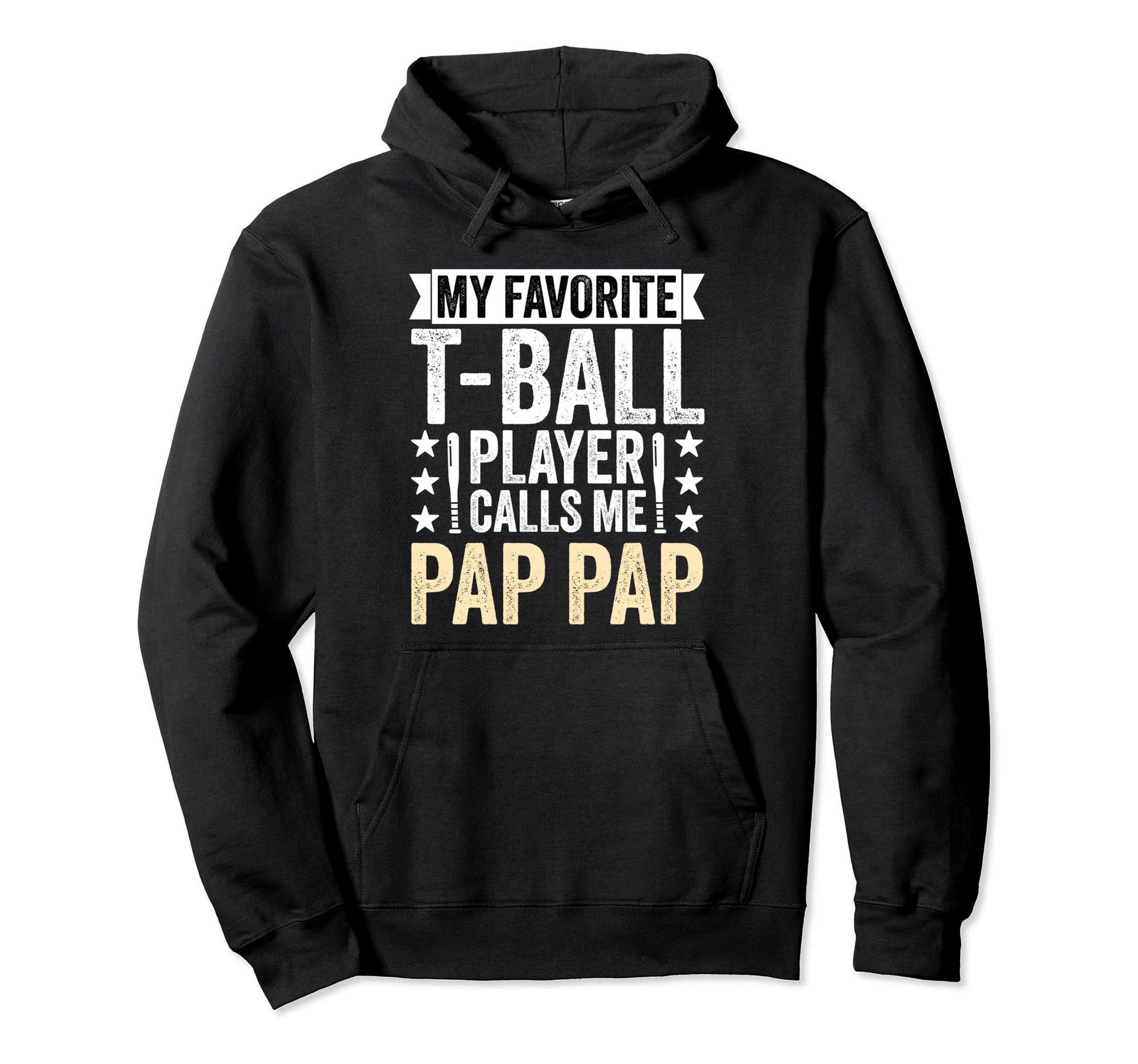 My Favorite T Ball Player Calls Me Pap Hoodie - Graphic Print Men Women - T-Shirt, Sweatshirt, Hoodie