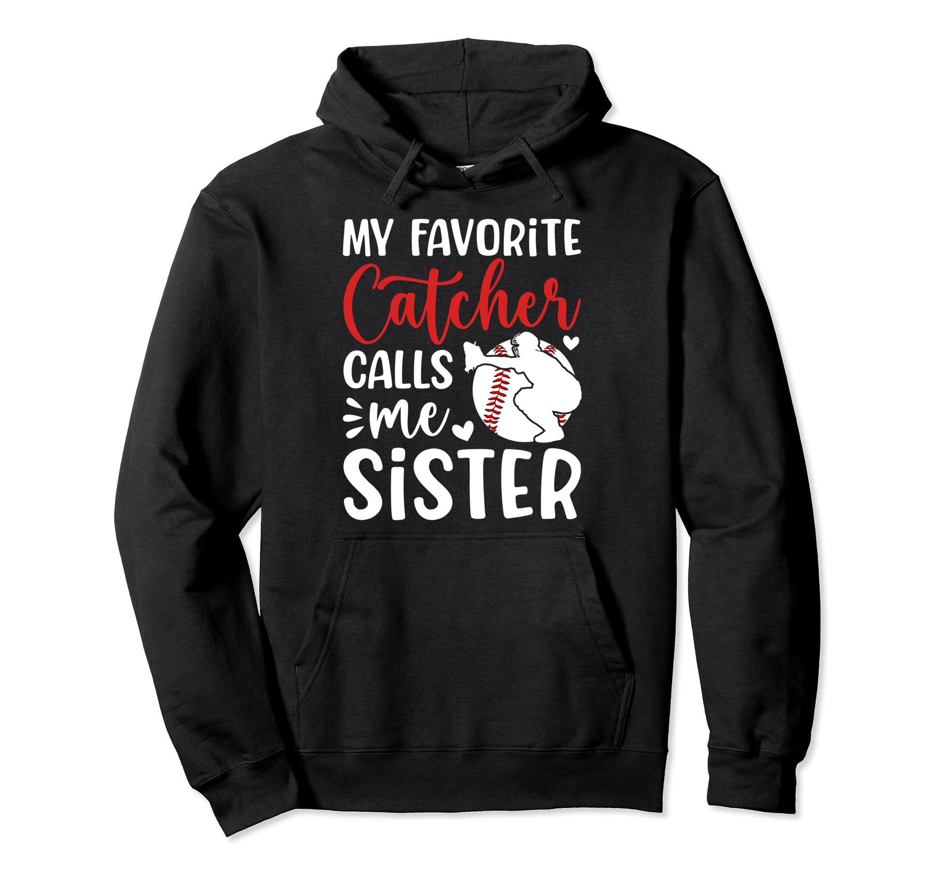 My Favorite Baseball Catcher Sister Hoodie - Minimalist Print Unisex - T-Shirt, Sweatshirt, Hoodie