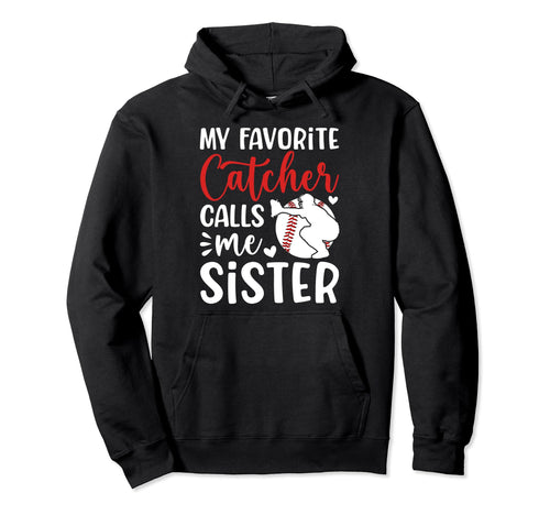 My Favorite Baseball Catcher Sister Hoodie - Minimalist Print Unisex - T-Shirt, Sweatshirt, Hoodie