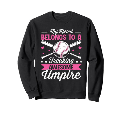 Umpire Funny Baseball Umpires Sweatshirt - Fun Novelty Design for Adults - T-Shirt, Sweatshirt, Hoodie