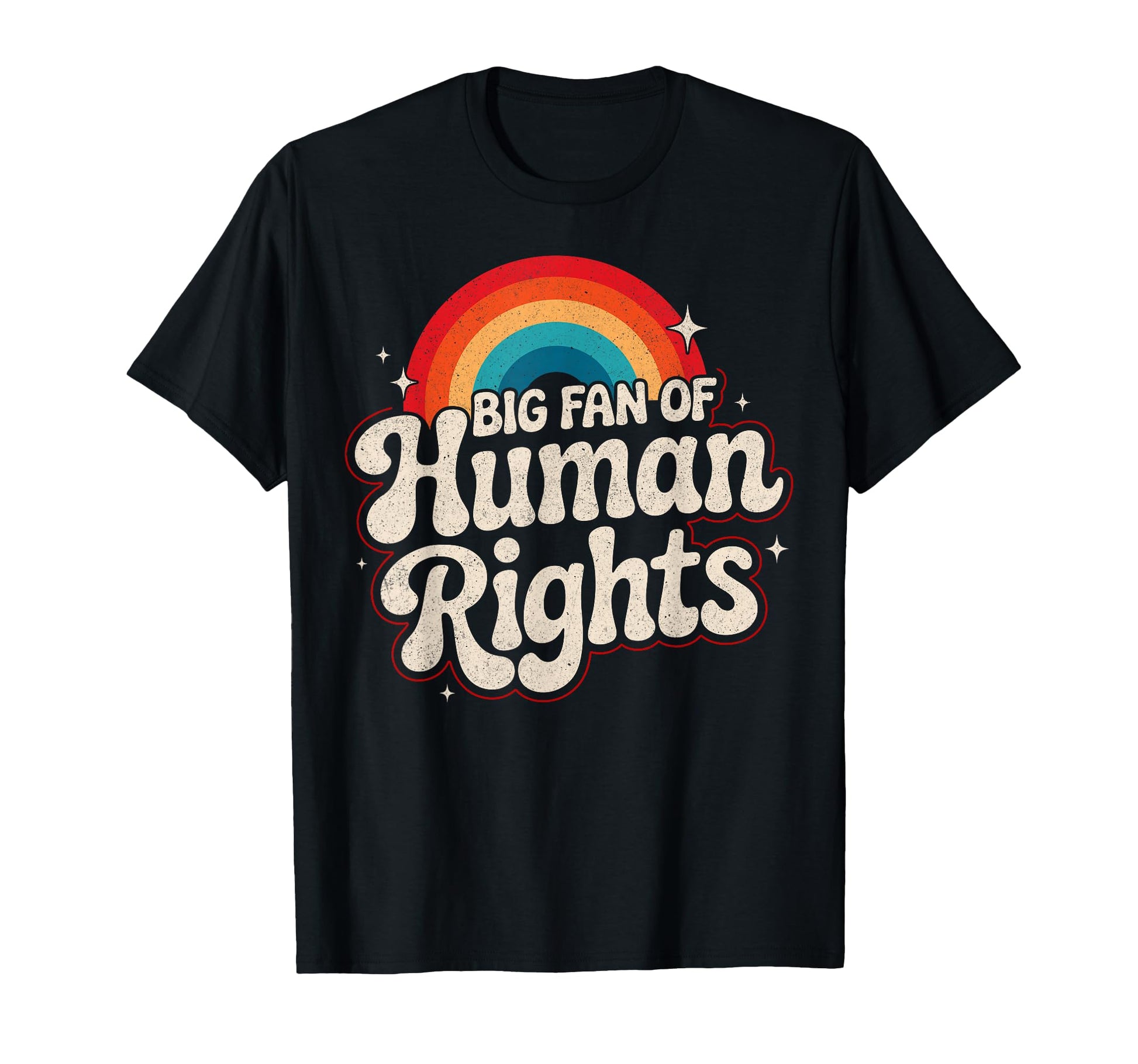 Big Fan Human Rights Rainbow T-Shirt - Trendy Graphic Unisex - T-Shirt, Sweatshirt, Hoodie