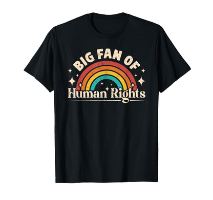 Big Fan Human Rights Rainbow Social T-Shirt - Unique Graphic for Adults - T-Shirt, Sweatshirt, Hoodie