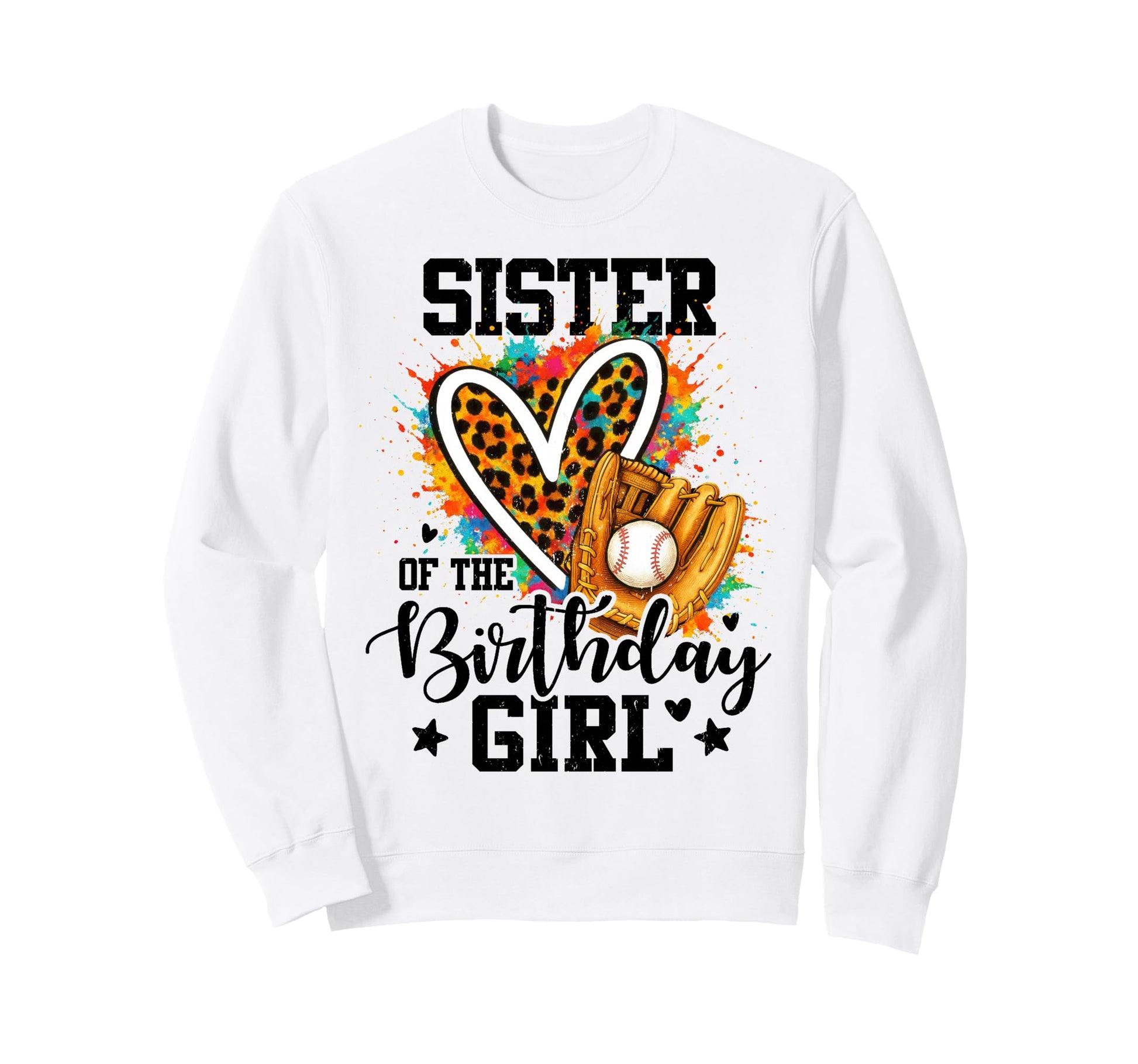 Sister Birthday Baseball Colorful Sweatshirt - Streetwear Style Unisex - T-Shirt, Sweatshirt, Hoodie