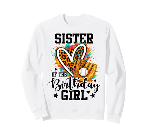 Sister Birthday Baseball Colorful Sweatshirt - Streetwear Style Unisex - T-Shirt, Sweatshirt, Hoodie