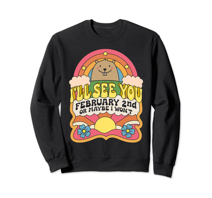 Ill See You February 2Nd Happy Sweatshirt - Custom Art Print for Adults - T-Shirt, Sweatshirt, Hoodie