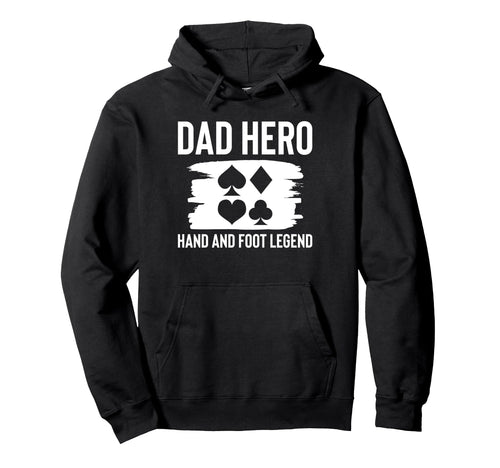Dad Hero Hand And Foot Card Game Hoodie - Unique Graphic for Adults - T-Shirt, Sweatshirt, Hoodie
