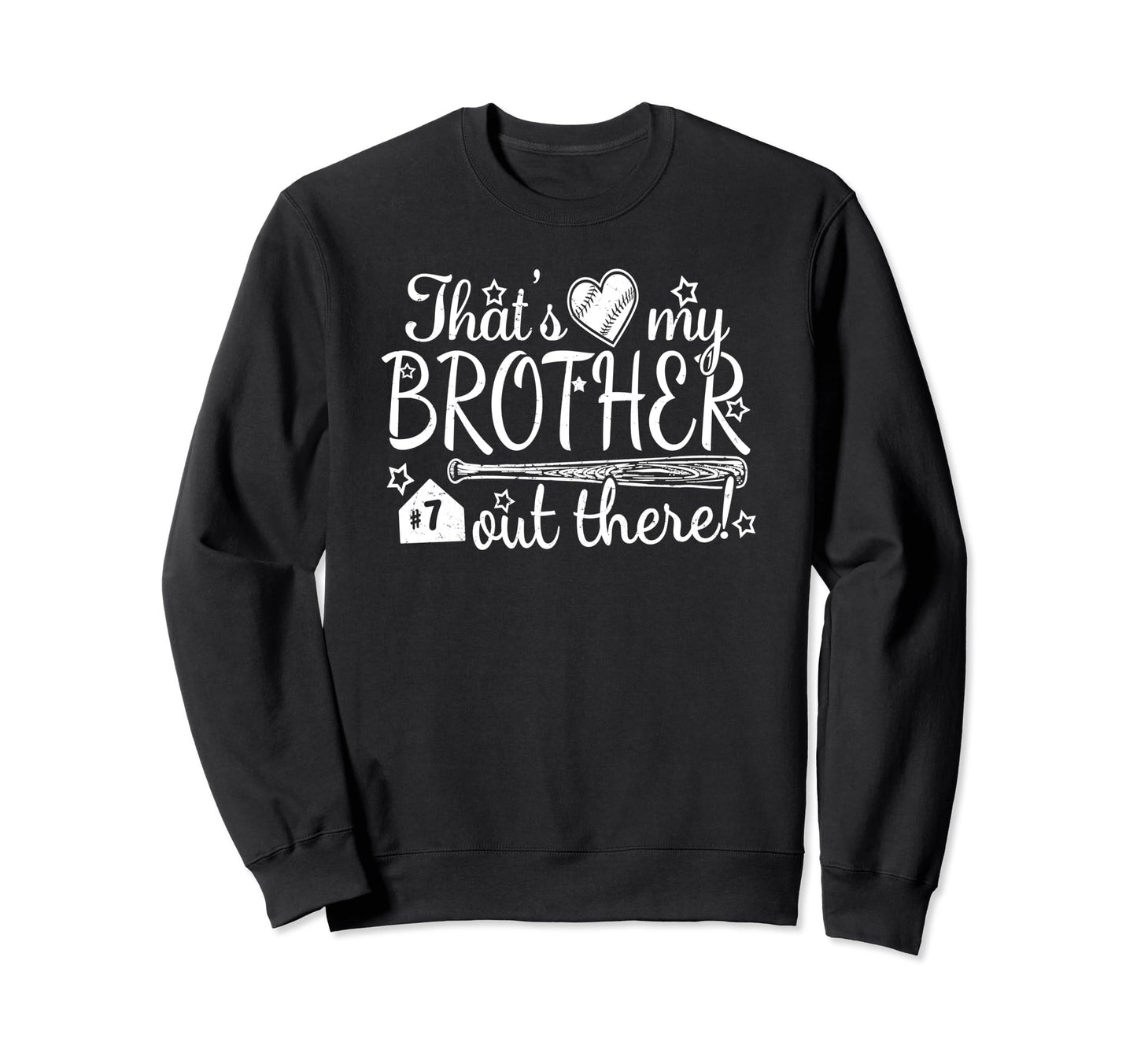 Thats My Brother Out There 7 Sweatshirt - Unique Graphic for Adults - T-Shirt, Sweatshirt, Hoodie