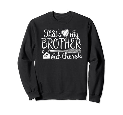 Thats My Brother Out There 7 Sweatshirt - Unique Graphic for Adults - T-Shirt, Sweatshirt, Hoodie