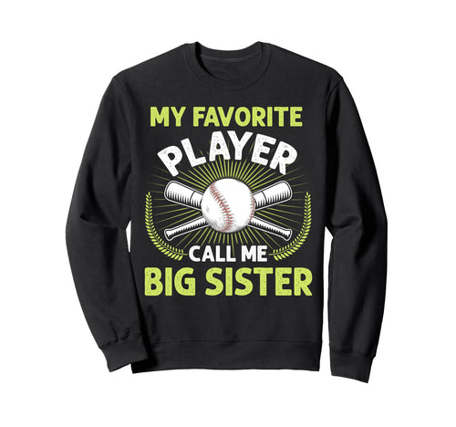 Baseball My Favorite Player Call Me Sweatshirt - Novelty Apparel Unisex - T-Shirt, Sweatshirt, Hoodie