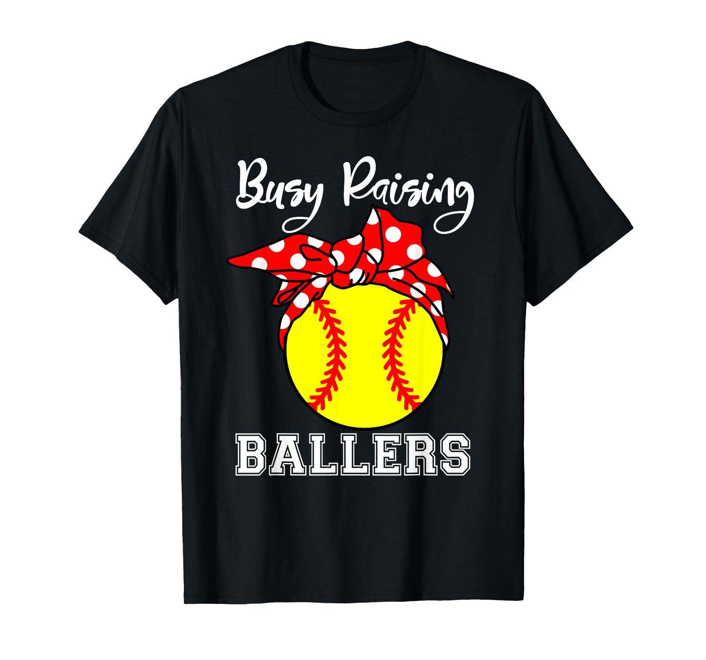 Busy Raising Ballers Mom Funny T-Shirt - Novelty Apparel Men Women - T-Shirt, Sweatshirt, Hoodie