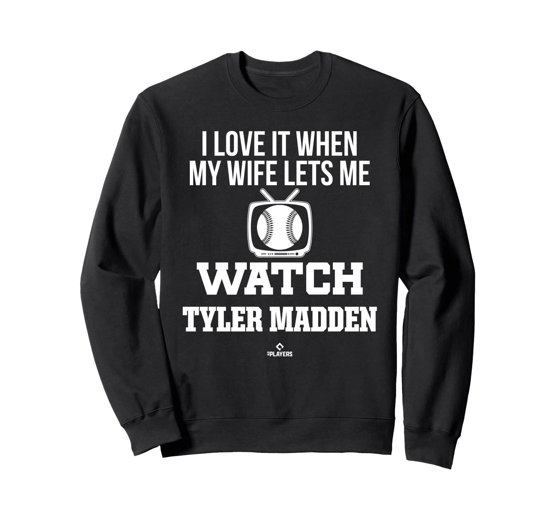 My Wife Lets Me Watch Tyler Sweatshirt - Minimalist Print for Adults - T-Shirt, Sweatshirt, Hoodie