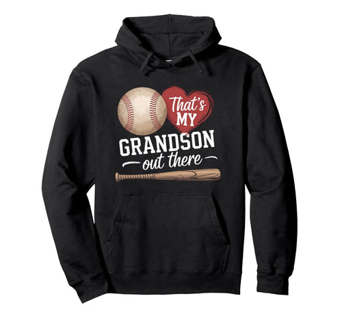 Thats My Grandson Out There Baseball Hoodie - Aesthetic Graphic for Adults - T-Shirt, Sweatshirt, Hoodie