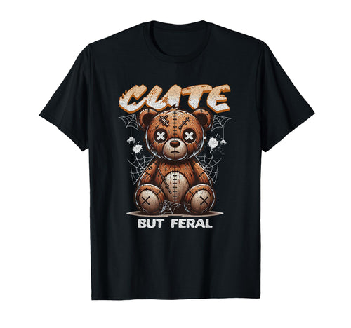 But Feral Teddy Bear Creepy T-Shirt - Casual Everyday Wear for Adults - T-Shirt, Sweatshirt, Hoodie