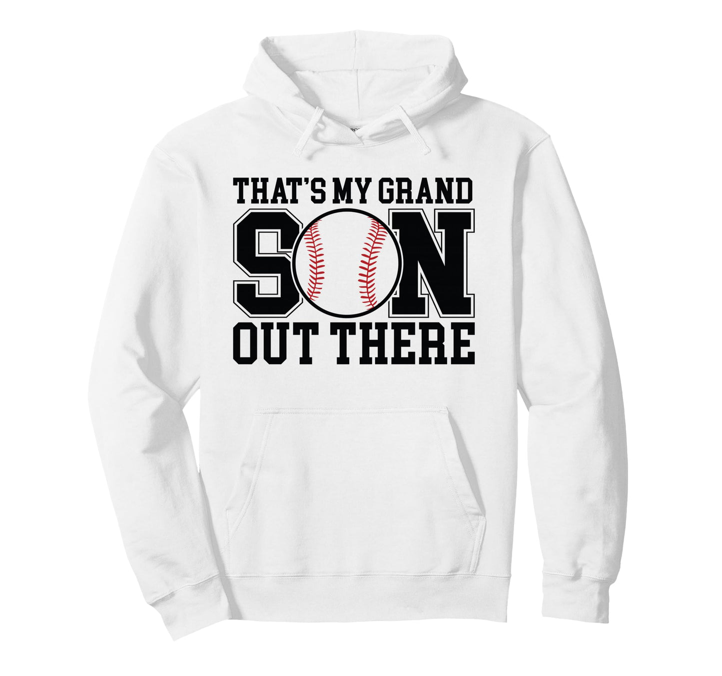 Thats My Grandson Out There Baseball Hoodie - Casual Everyday Wear Unisex - T-Shirt, Sweatshirt, Hoodie