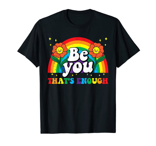 Be You Pride Lgbtq Gay Lgbt Ally T-Shirt - Casual Everyday Wear Men Women - T-Shirt, Sweatshirt, Hoodie