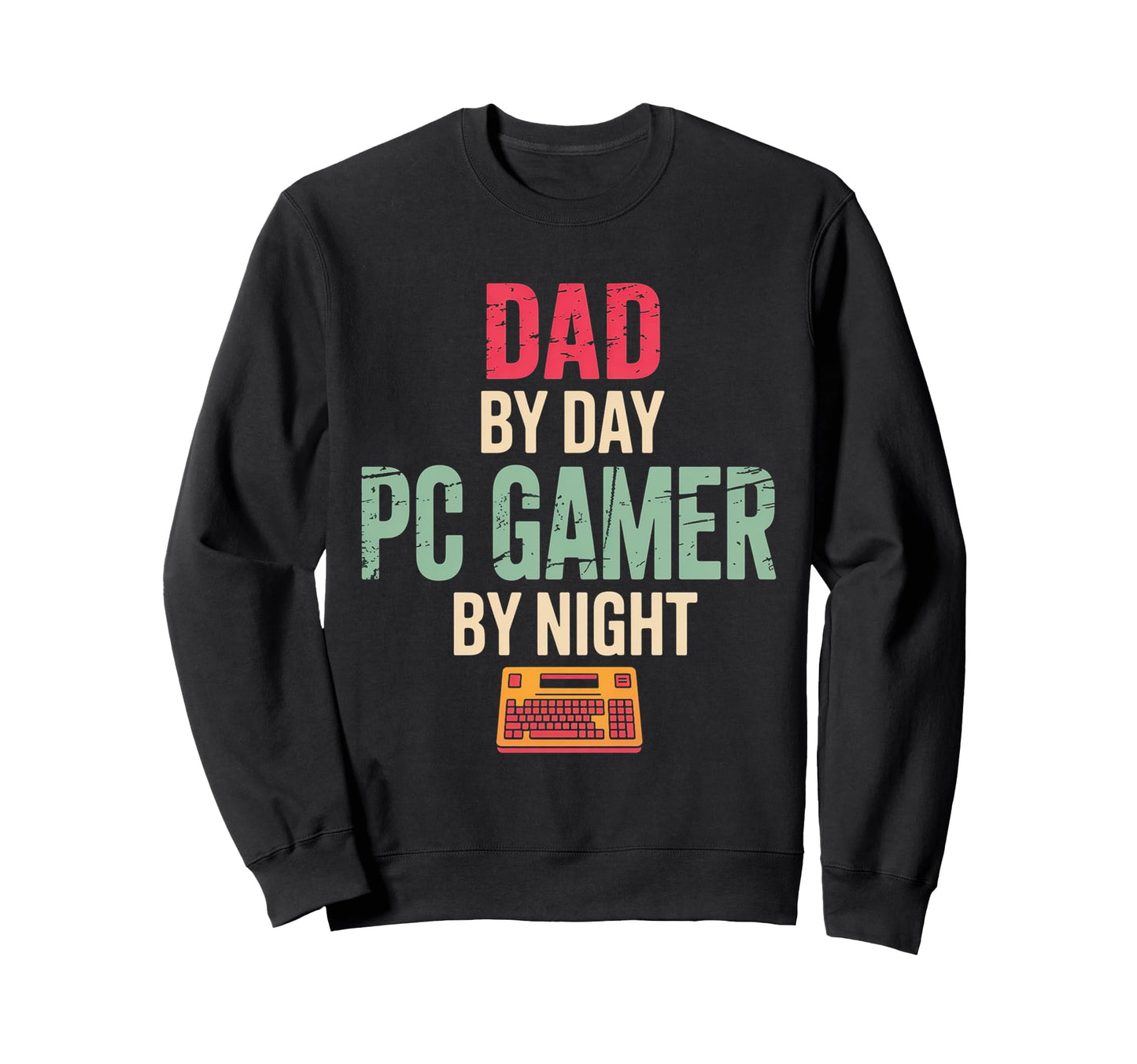 Dad Day Pc Gamer Night Gifts Sweatshirt - Custom Art Print Men Women - T-Shirt, Sweatshirt, Hoodie