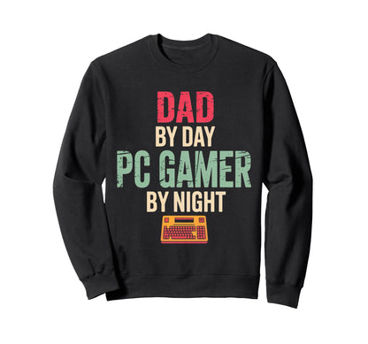 Dad Day Pc Gamer Night Gifts Sweatshirt - Custom Art Print Men Women - T-Shirt, Sweatshirt, Hoodie