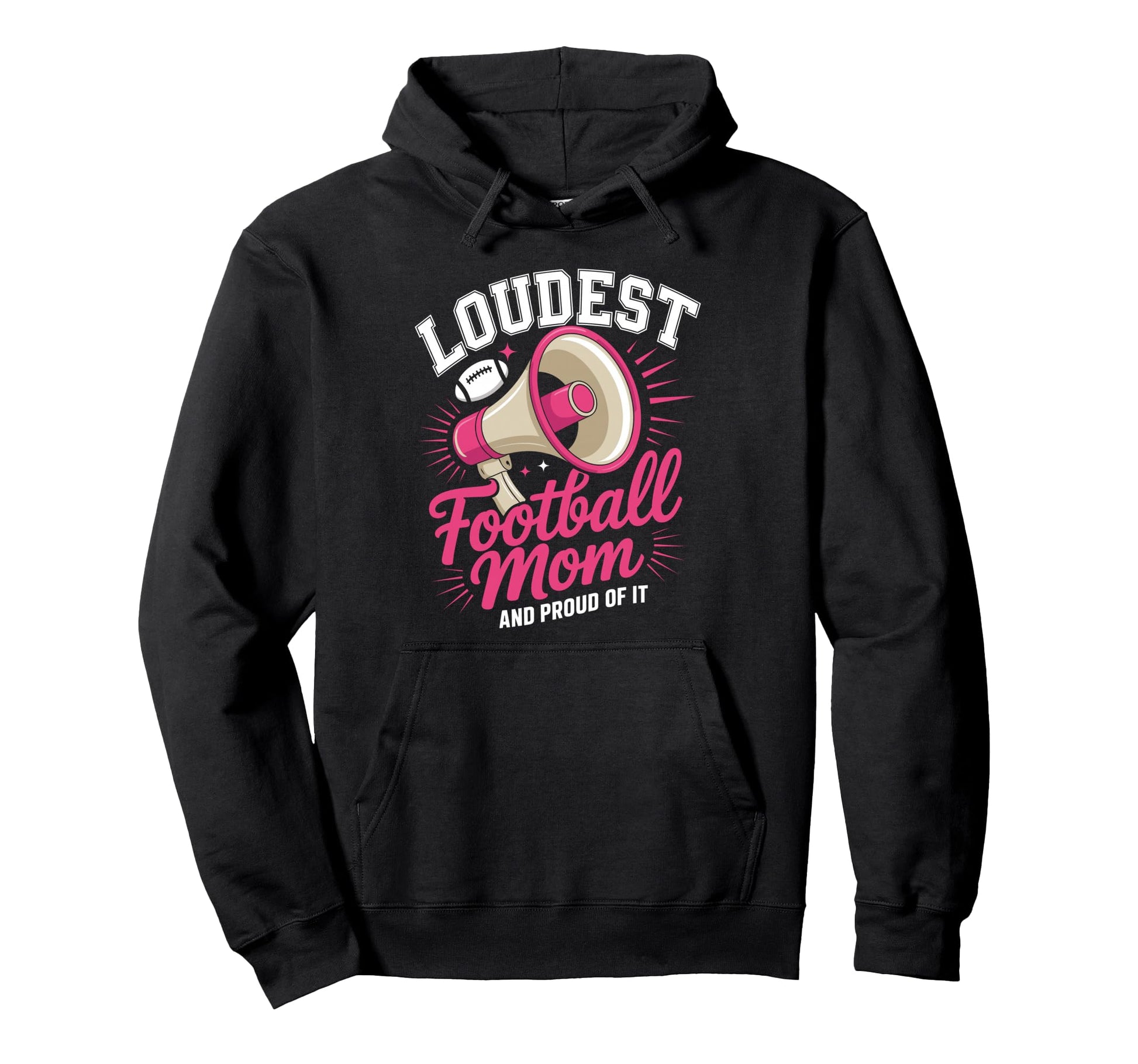 Loudest Football Mom Football Mother Hoodie - Streetwear Style Unisex - T-Shirt, Sweatshirt, Hoodie