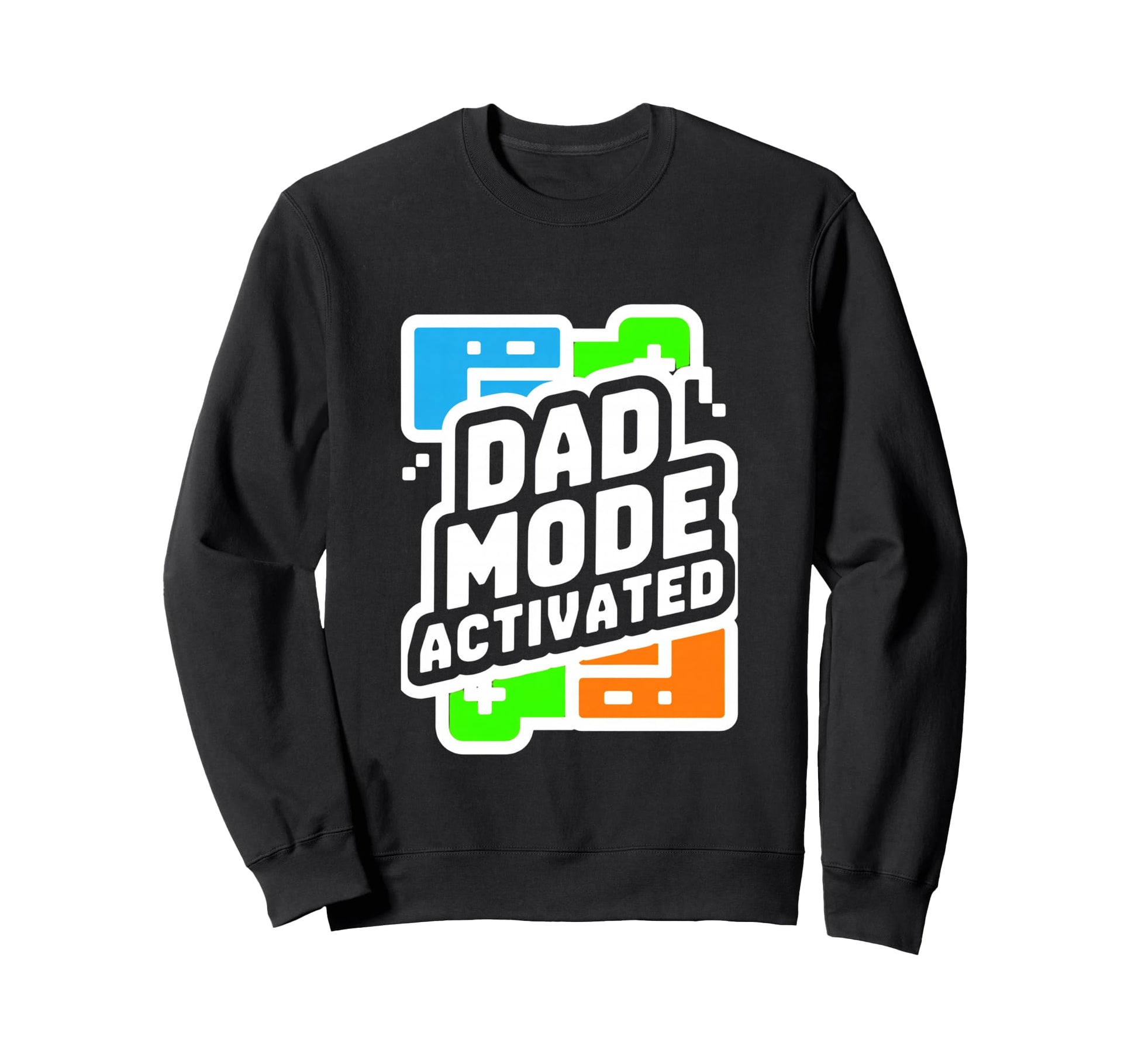 Dad Mode Activated Gamer Sweatshirt - Casual Everyday Wear Men Women - T-Shirt, Sweatshirt, Hoodie