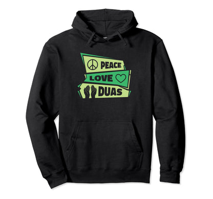 Peace Love Duas Islamic Religion Allah Hoodie - Graphic Print for Adults - T-Shirt, Sweatshirt, Hoodie