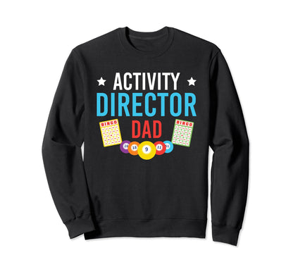 Activity Director Dad Activity Sweatshirt - Trendy Graphic Men Women - T-Shirt, Sweatshirt, Hoodie