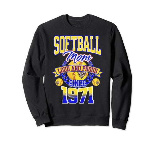 Softball Mom Loud Proud Since 1971 Sweatshirt - Graphic Print Unisex - T-Shirt, Sweatshirt, Hoodie