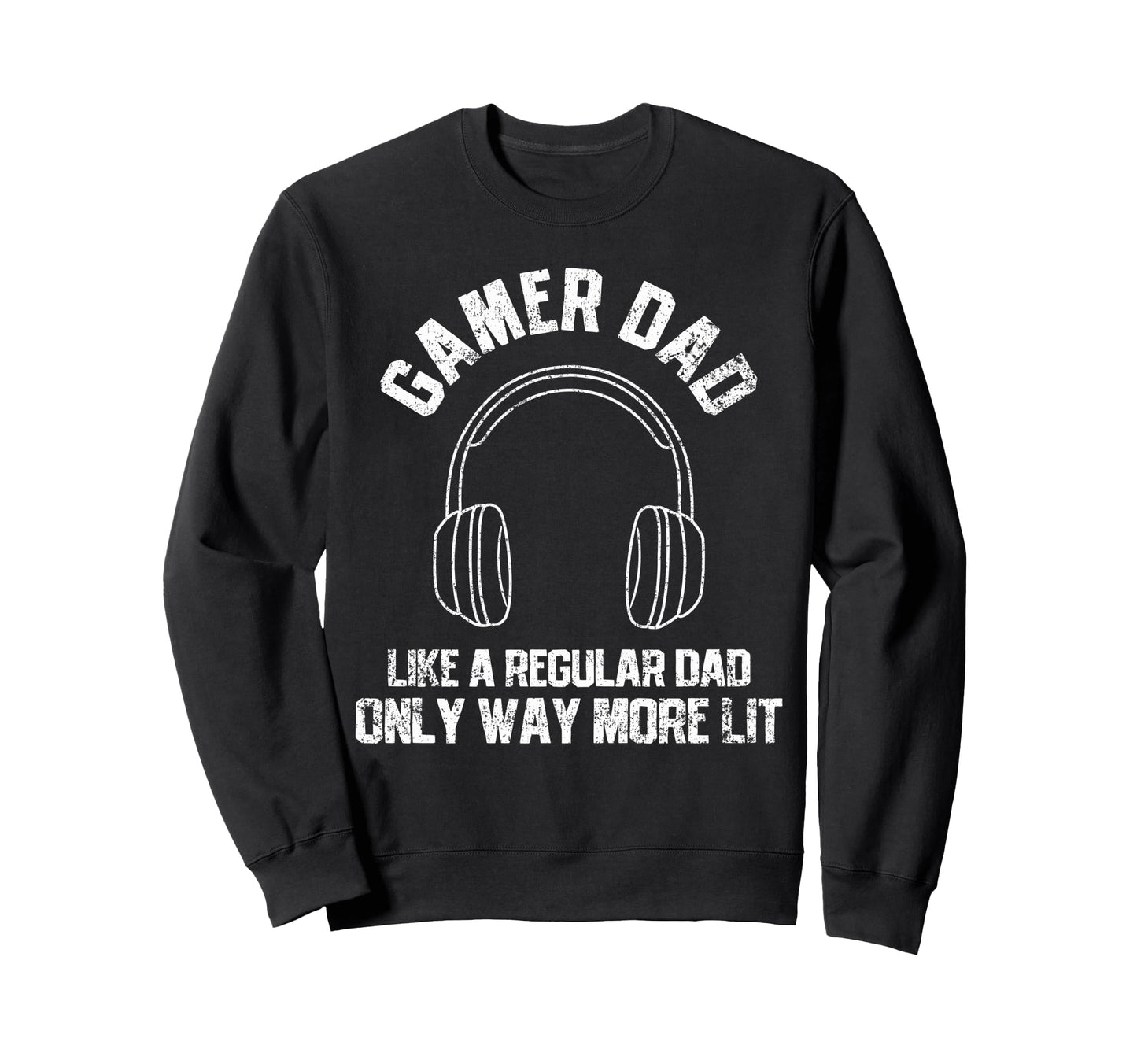 Gamer Dad Fathers Day Sweatshirt - Graphic Print for Adults - T-Shirt, Sweatshirt, Hoodie