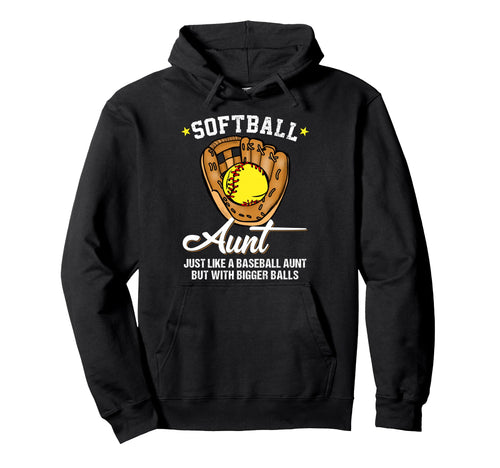Softball Aunt Like Baseball Aunt Bigger Hoodie - Custom Art Print Unisex - T-Shirt, Sweatshirt, Hoodie