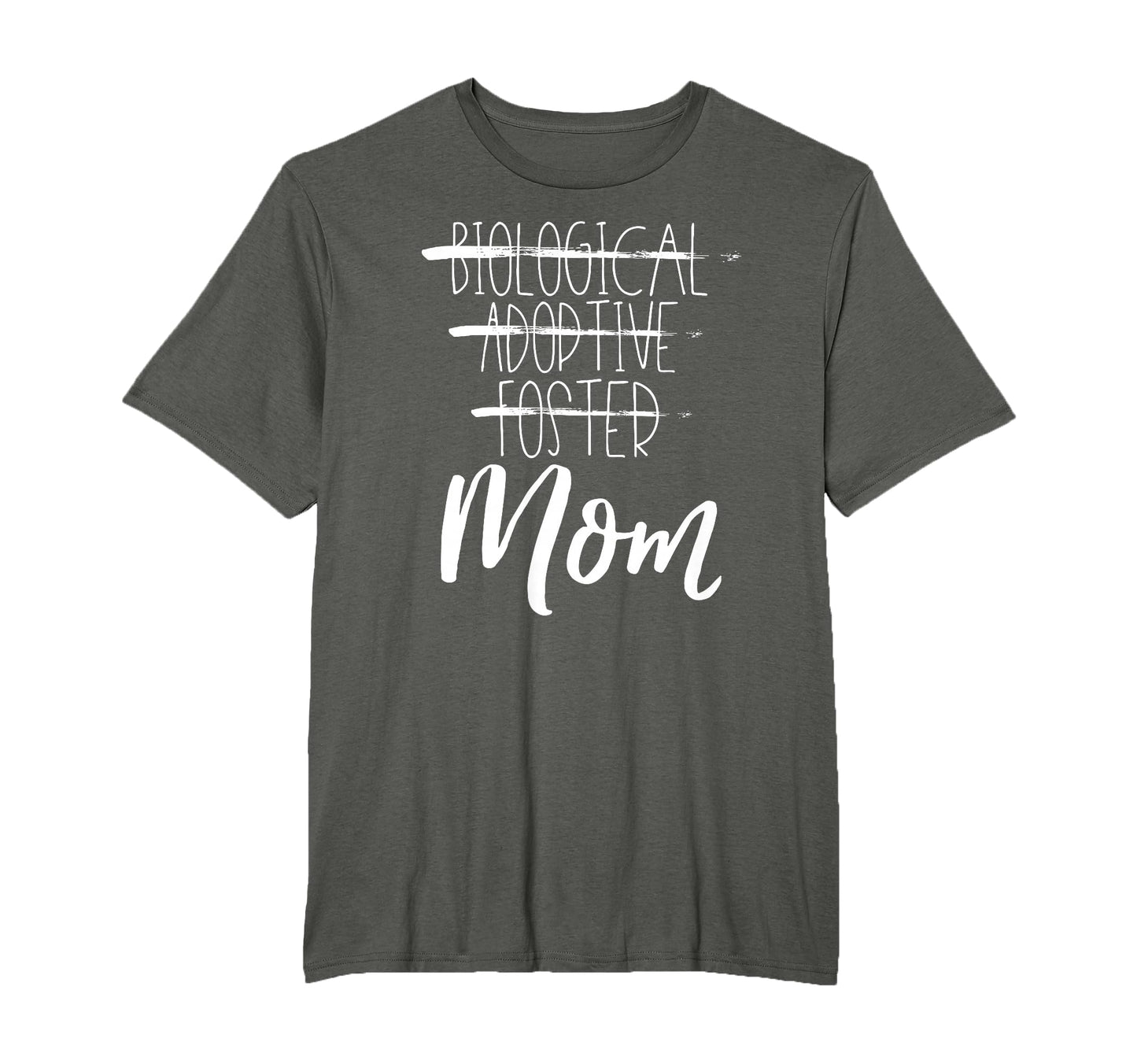 Not Biological Adoptive Foster Just Mom T-Shirt - Graphic Print Unisex - T-Shirt, Sweatshirt, Hoodie