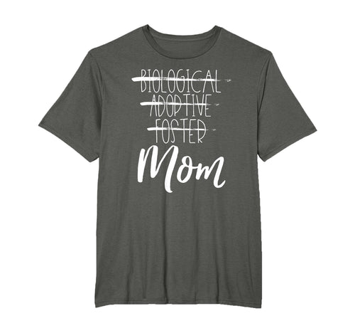 Not Biological Adoptive Foster Just Mom T-Shirt - Graphic Print Unisex - T-Shirt, Sweatshirt, Hoodie