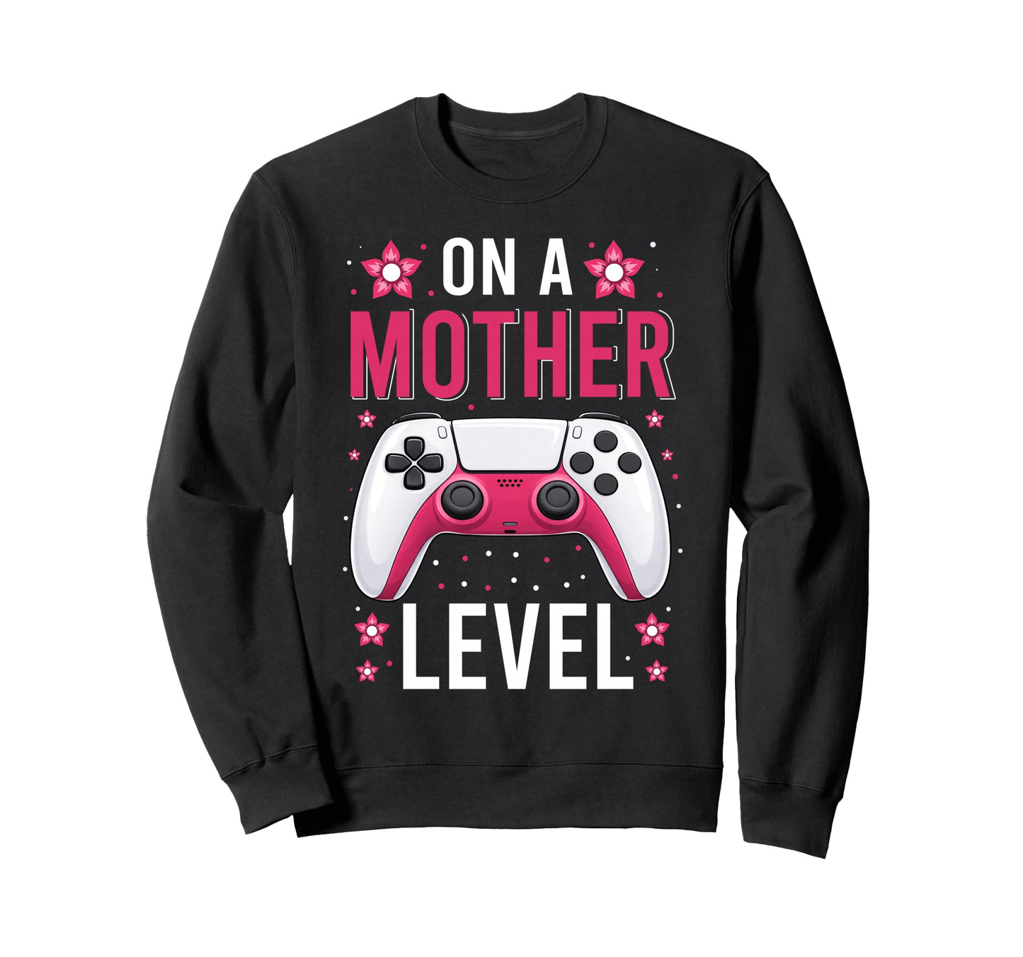 Funny Mom Gamer Gaming Mother Level Sweatshirt - Trendy Graphic Men Women - T-Shirt, Sweatshirt, Hoodie