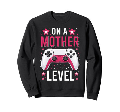 Funny Mom Gamer Gaming Mother Level Sweatshirt - Trendy Graphic Men Women - T-Shirt, Sweatshirt, Hoodie