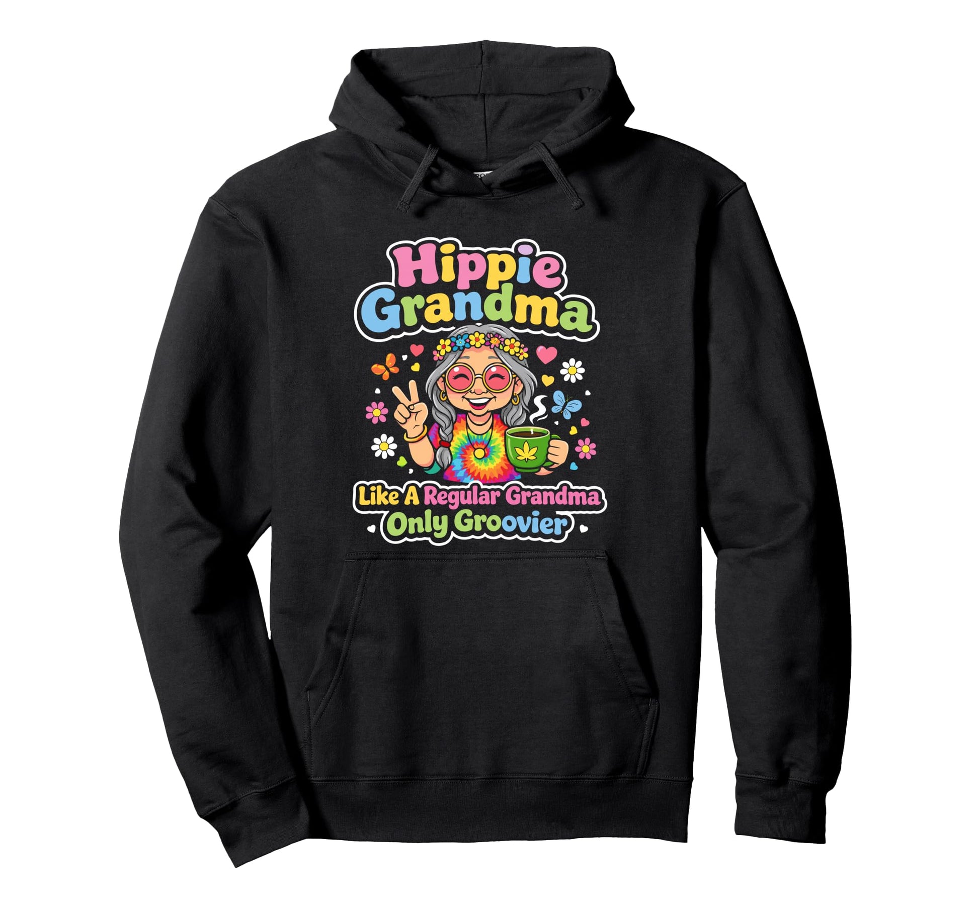 Hippie Grandma Like Regular Grandma Only Hoodie - Unique Graphic Men Women - T-Shirt, Sweatshirt, Hoodie