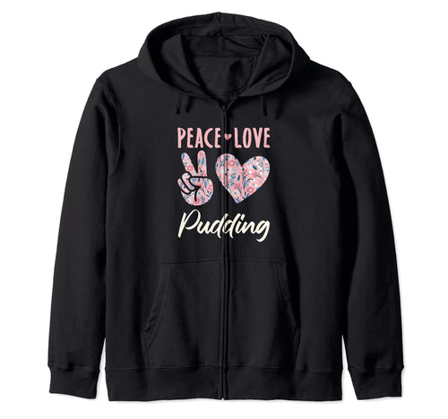 Peace Love Pudding Gifts And Sweatshirt - Trendy Graphic for Adults - T-Shirt, Sweatshirt, Hoodie
