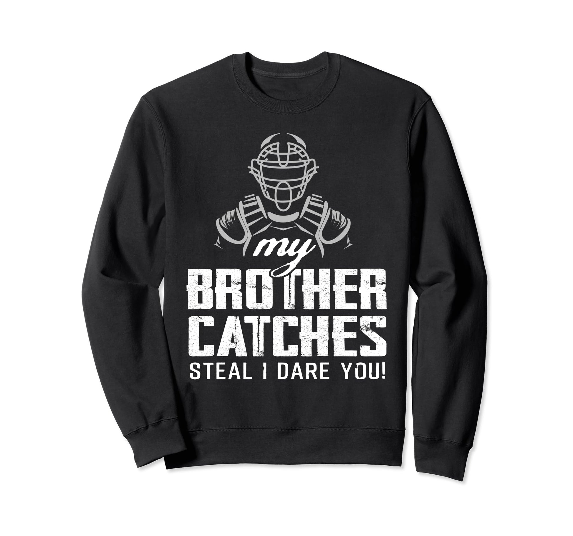 My Brother Catches Funny Sweatshirt - Aesthetic Graphic for Adults - T-Shirt, Sweatshirt, Hoodie