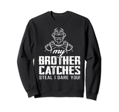 My Brother Catches Funny Sweatshirt - Aesthetic Graphic for Adults - T-Shirt, Sweatshirt, Hoodie