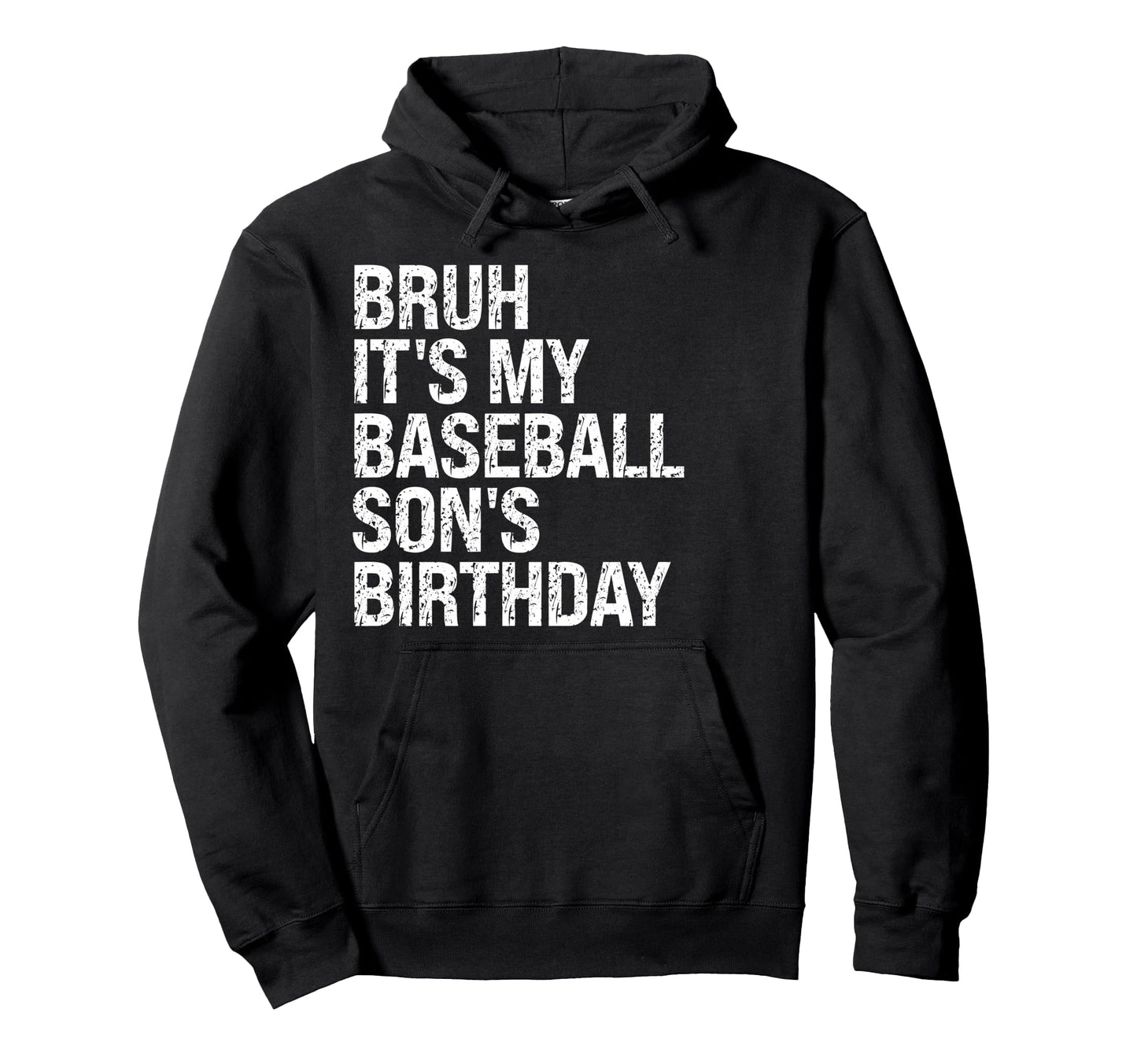 Bruh Its My Baseball Sons Birthday Hoodie - Novelty Apparel for Adults - T-Shirt, Sweatshirt, Hoodie