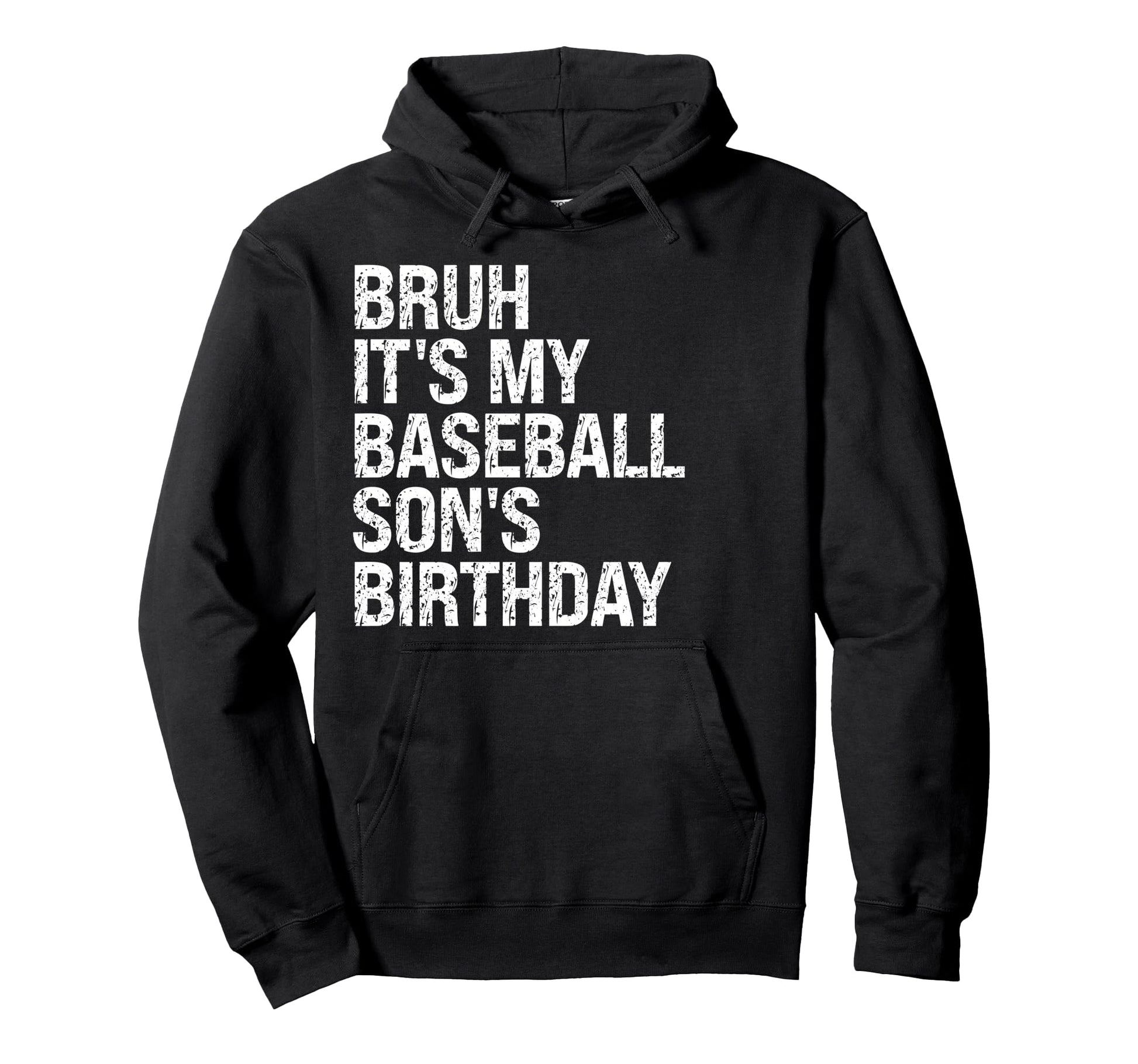 Bruh Its My Baseball Sons Birthday Hoodie - Novelty Apparel for Adults - T-Shirt, Sweatshirt, Hoodie
