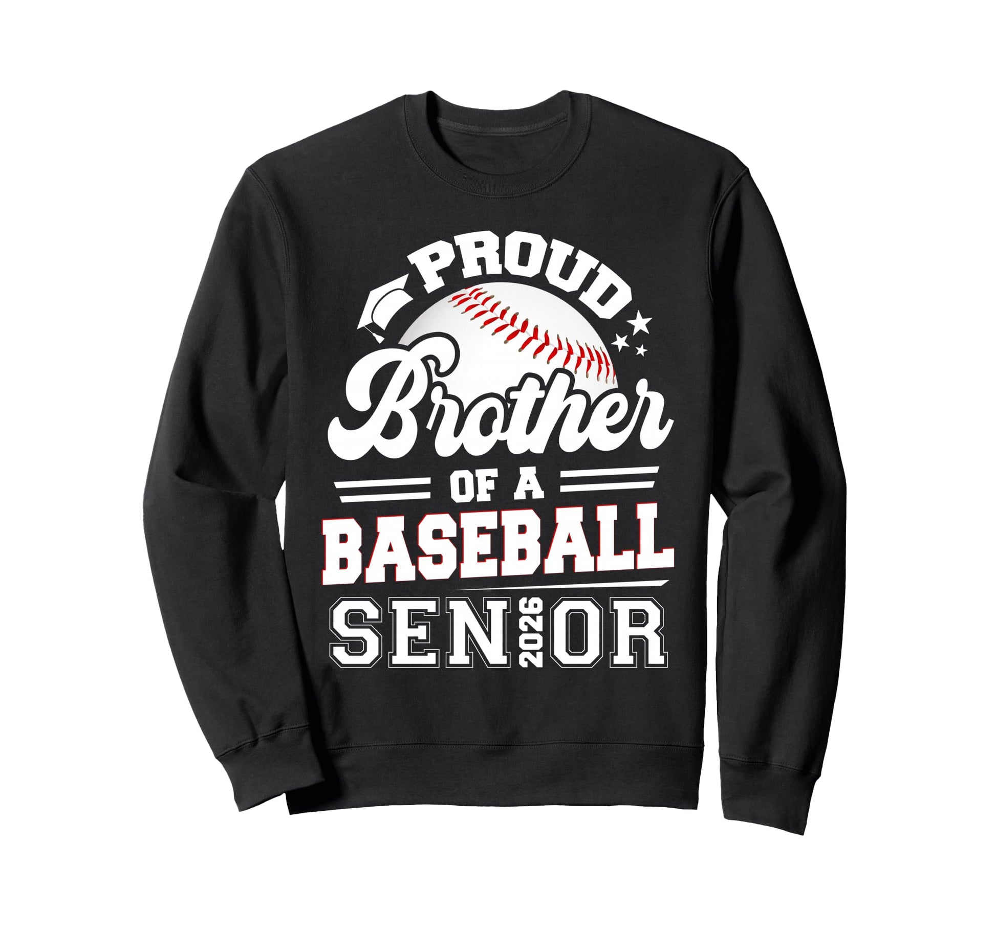 Proud Brother Baseball Senior 2026 Sweatshirt - Graphic Print Men Women - T-Shirt, Sweatshirt, Hoodie