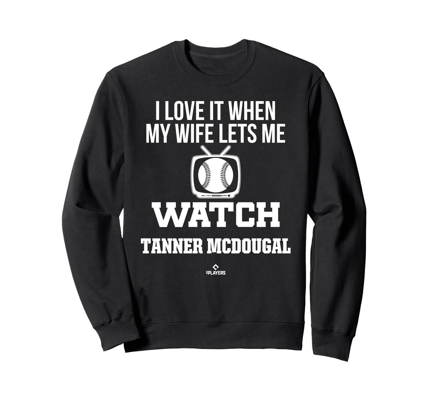 My Wife Lets Me Watch Tanner Sweatshirt - Trendy Graphic Men Women - T-Shirt, Sweatshirt, Hoodie